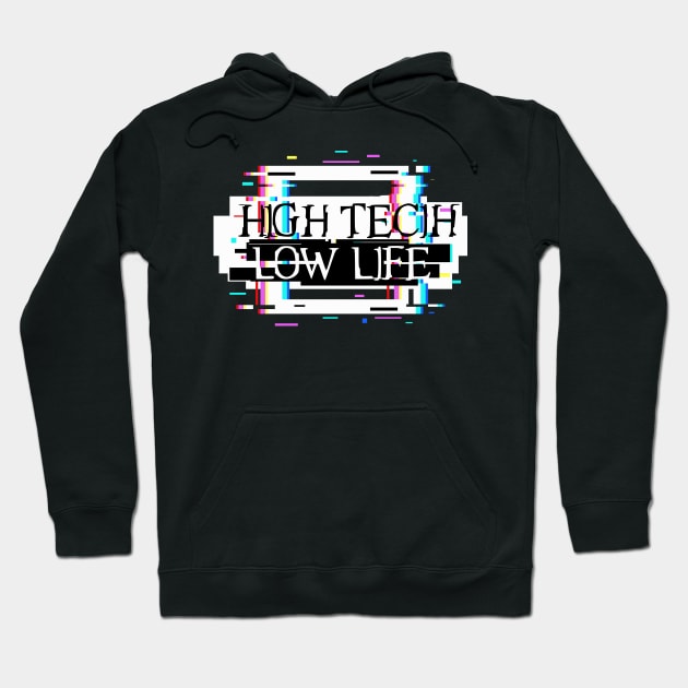 High Tech Low Life i Hoodie by EYECHO